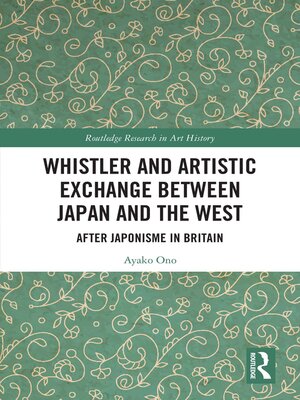 cover image of Whistler and Artistic Exchange between Japan and the West